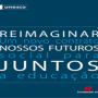 UNESCO | R E I M A G I N A R NOSSOS FUTUROS JUNTOS: Um novo contrato social para a educação