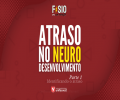 ATRASO NO NEURODESENVOLVIMENTO | FISIO EM 1 MINUTO