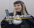 O FUTURO CHEGOU!