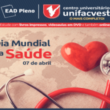 DIA MUNDIAL DA SAÚDE - 7 | ABR