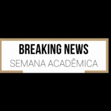 BREAKING NEWS EM VÍDEO: SEMANA ACADÊMICA INTERDISCIPLINAR 