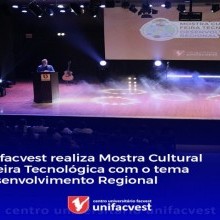 Unifacvest realiza Mostra Cultural e Feira Tecnológica com o tema Desenvolvimento Regional 