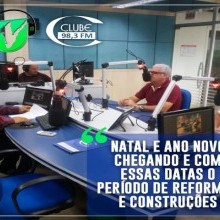 SPOTIFY PODCAST #45 CLUBE FM | NATAL E ANO NOVO CHEGANDO E COM ESSAS DATAS O PERÍODO DE REFORMAS E CONSTRUÇÕES - Clube Comunidade