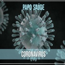 VÍDEO: #Coronavírus no Papo Saúde