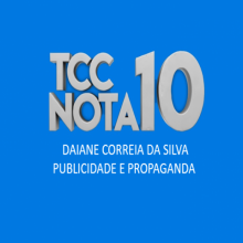 VÍDEO: DAIANE CORREIA DA SILVA | TCC NOTA 10 – PUBLICIDADE E PROPAGANDA 