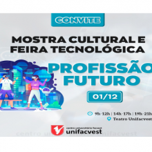 Unifacvest realiza Mostra Cultural e Feira Tecnológica Profissão Futuro 