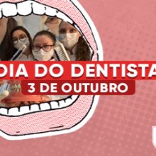 DIA MUNDIAL DO DENTISTA | 02 DE OUTUBRO