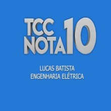 VÍDEO: LUCAS BATISTA | TCC NOTA 10 - ENGENHARIA ELÉTRICA