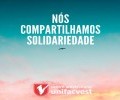 VÍDEO: NÓS COMPARTILHAMOS SOLIDARIEDADE #JuntosSomosMaisFortes