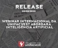 Webinar Internacional da Unifacvest abordará Inteligência Artificial