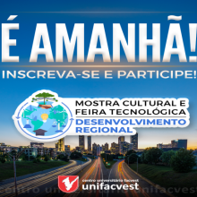 AMANHÃ TEM MOSTRA CULTURAL E FEIRA TECNOLÓGICA NA UNIFACVEST