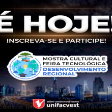 MOSTRA CULTURAL E FEIRA TECNOLÓGICA ACONTECE HOJE NA UNIFACVEST