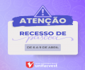 RECESSO DE PÁSCOA | 6 a 9 de abril