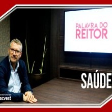 VÍDEO: SAÚDE | PALAVRA DO REITOR