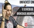 O SEGREDO DE BROKEBACK MOUNTAIN | UNIFACVEST CINE