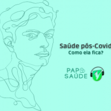 PAPO SAÚDE | SAÚDE PÓS-COVID