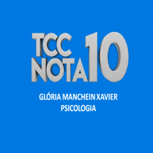 VÍDEO: GLÓRIA MANCHEIN XAVIER | TCC NOTA 10 – PSICOLOGIA