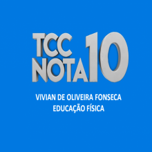 VÍDEO: TCC NOTA 10 | EDUCAÇÃO FÍSICA | VIVIAN DE OLIVEIRA FONSECA