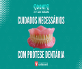 ODONTO EM 1 MINUTO | CUIDADOS NECESSÁRIOS COM PRÓTESE DENTÁRIA